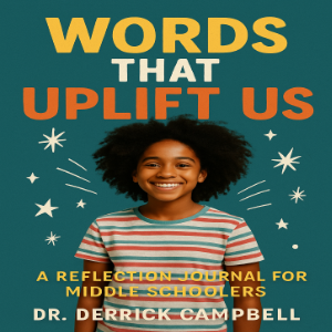Words That Uplift Us: A Reflection Journal for Middle Schoolers